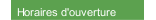 Horaires d'ouverture